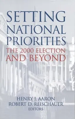 Ustalanie narodowych priorytetów: Wybory w 2000 roku i później - Setting National Priorities: The 2000 Election and Beyond