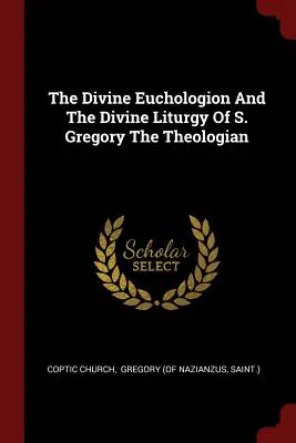 Boski Euchologion i Boska Liturgia św. Grzegorza Teologa - The Divine Euchologion And The Divine Liturgy Of S. Gregory The Theologian