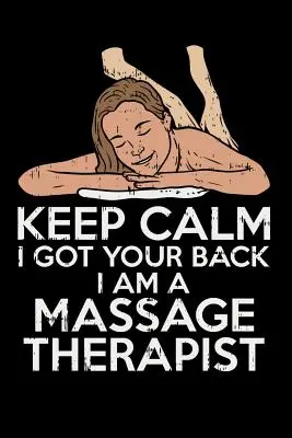 Keep Calm I Got Your Back I Am A Massage Therapist: 120 stron I 6x9 I Arkusz muzyczny I Śmieszne prezenty dla masażystów - Keep Calm I Got Your Back I Am A Massage Therapist: 120 Pages I 6x9 I Music Sheet I Funny Massage Therapy Gifts