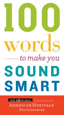 100 słów, dzięki którym zabrzmisz mądrze - 100 Words to Make You Sound Smart