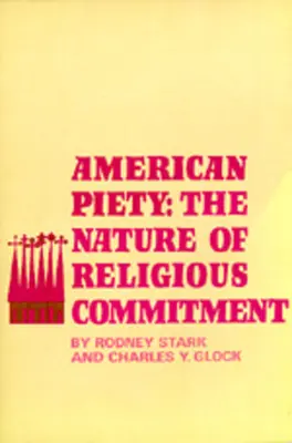 Amerykańska pobożność: Natura zaangażowania religijnego - American Piety: The Nature of Religious Commitment