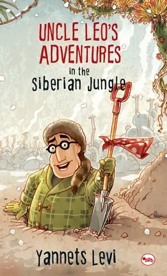 Przygody wujka Leo w syberyjskiej dżungli - Uncle Leo'S Adventures In The Siberian Jungle