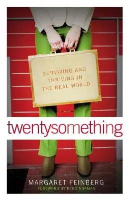 Dwudziestolatek: przetrwanie i rozwój w prawdziwym świecie - Twentysomething: Surviving and Thriving in the Real World