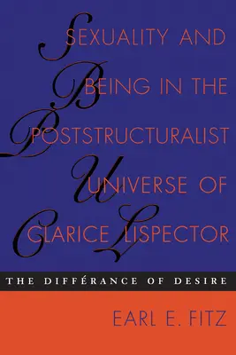 Seksualność i bycie w poststrukturalistycznym wszechświecie Clarice Lispector: The Differance of Desire - Sexuality and Being in the Poststructuralist Universe of Clarice Lispector: The Differance of Desire
