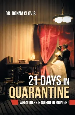 21 dni kwarantanny: Kiedy północ nie ma końca - 21 Days in Quarantine: When There Is No End to Midnight