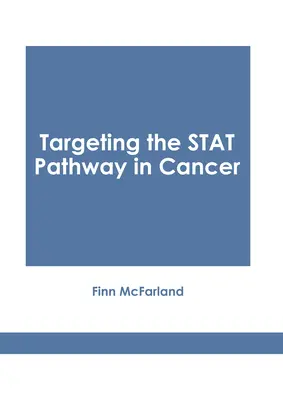 Ukierunkowanie na szlak transkrypcji w chorobach nowotworowych - Targeting the Stat Pathway in Cancer