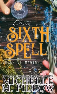 The Sixth Spell: Paranormalna powieść romantyczna dla kobiet - The Sixth Spell: A Paranormal Women's Fiction Romance Novel