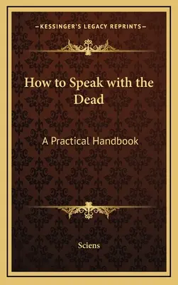 Jak rozmawiać ze zmarłymi: praktyczny podręcznik - How to Speak with the Dead: A Practical Handbook