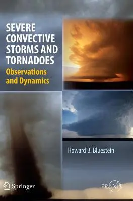 Silne burze konwekcyjne i tornada: Obserwacje i dynamika - Severe Convective Storms and Tornadoes: Observations and Dynamics