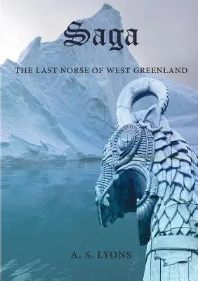 Saga: Ostatni Norsowie Zachodniej Grenlandii - Saga: The Last Norse of West Greenland