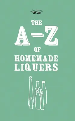 Z-Z domowych likierów - A-Z of Homemade Liqueurs