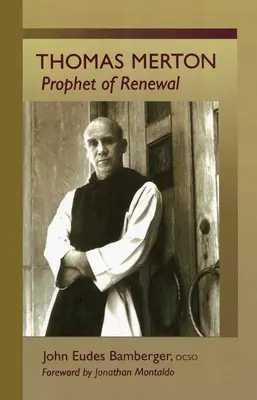 Thomas Merton: Prorok odnowy - Thomas Merton: Prophet of Renewal