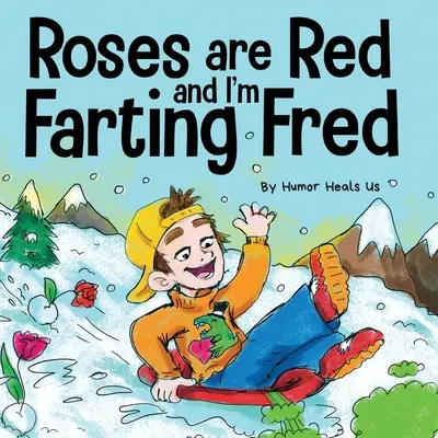 Róże są czerwone, a ja pierdzę Fred: Zabawna historia o słynnych zabytkach i chłopcu, który pierdzi - Roses are Red, and I'm Farting Fred: A Funny Story About Famous Landmarks and a Boy Who Farts