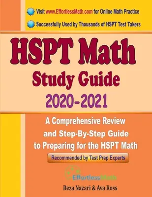 Przewodnik do nauki matematyki HSPT 2020-2021: Kompleksowy przegląd i przewodnik krok po kroku przygotowujący do egzaminu HSPT Math - HSPT Math Study Guide 2020 - 2021: A Comprehensive Review and Step-By-Step Guide to Preparing for the HSPT Math