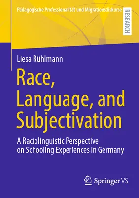 Rasa, język i subiektywizacja: Rasolingwistyczna perspektywa doświadczeń szkolnych w Niemczech - Race, Language, and Subjectivation: A Raciolinguistic Perspective on Schooling Experiences in Germany