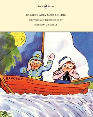 Raggedy Andy Goes Sailing - napisana i zilustrowana przez Johnny'ego Gruelle'a - Raggedy Andy Goes Sailing - Written and Illustrated by Johnny Gruelle