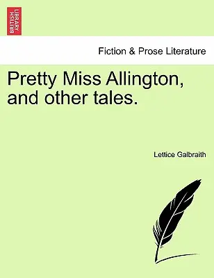 Śliczna panna Allington i inne opowieści. - Pretty Miss Allington, and Other Tales.