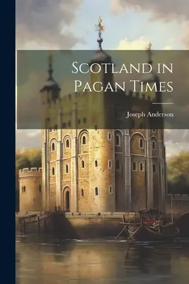 Szkocja w czasach pogańskich - Scotland in Pagan Times