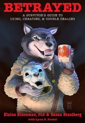 Zdradzony: Przewodnik ocalałego po kłamstwie, oszustwie i podwójnej transakcji - Betrayed: A Survivor's Guide to Lying, Cheating, & Double Dealing