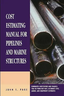 Podręcznik szacowania kosztów rurociągów i konstrukcji morskich: New Printing 1999 - Cost Estimating Manual for Pipelines and Marine Structures: New Printing 1999