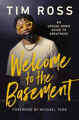 Witamy w piwnicy: Odwrócony do góry nogami przewodnik po wielkości - Welcome to the Basement: An Upside-Down Guide to Greatness