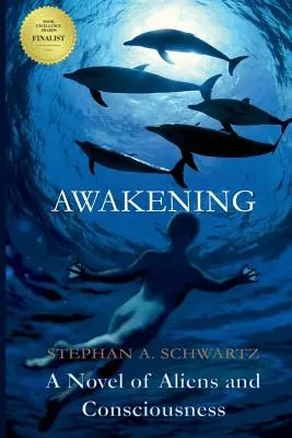Przebudzenie: Powieść o kosmitach i świadomości - Awakening: A Novel of Aliens and Consciousness