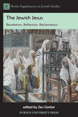 Żydowski Jezus: Objawienie, refleksja, rekultywacja - The Jewish Jesus: Revelation, Reflection, Reclamation