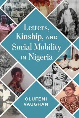 Listy, pokrewieństwo i mobilność społeczna w Nigerii - Letters, Kinship, and Social Mobility in Nigeria