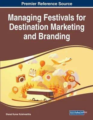 Zarządzanie festiwalami na potrzeby marketingu miejsc docelowych i budowania marki - Managing Festivals for Destination Marketing and Branding
