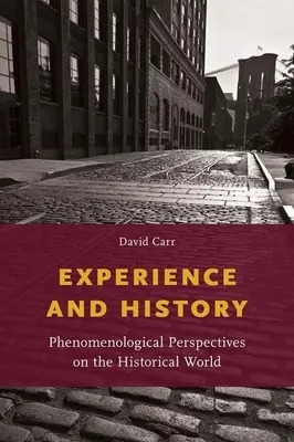 Doświadczenie i historia: Fenomenologiczne perspektywy historycznego świata - Experience and History: Phenomenological Perspectives on the Historical World