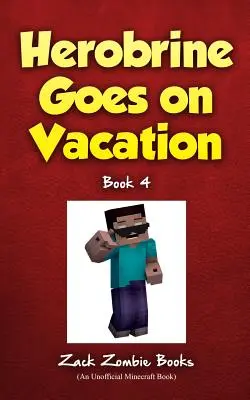 Herobrine jedzie na wakacje - Herobrine Goes On Vacation
