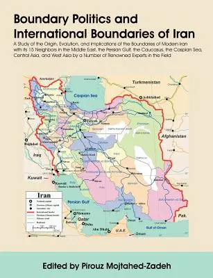 Polityka granic i międzynarodowe granice Iranu: A Study of the Origin, Evolution, and Implications of the Boundaries of Modern Iran with Its 1 - Boundary Politics and International Boundaries of Iran: A Study of the Origin, Evolution, and Implications of the Boundaries of Modern Iran with Its 1