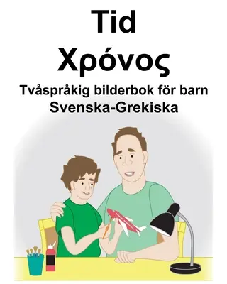 Svenska-Grekiska Tid/Χρόνος Tvsprkig bilderbok fr barn