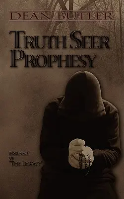 Proroctwo Widzącego Prawdę: Księga pierwsza Dziedzictwa - Truth Seer Prophesy: Book One of the Legacy