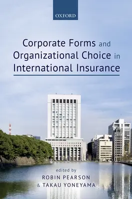 Formy korporacyjne i wybór organizacji w ubezpieczeniach międzynarodowych - Corporate Forms and Organizational Choice in International Insurance