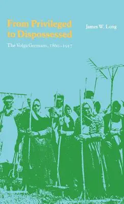 Od uprzywilejowanych do wywłaszczonych: Niemcy nadwołżańscy, 1860-1917