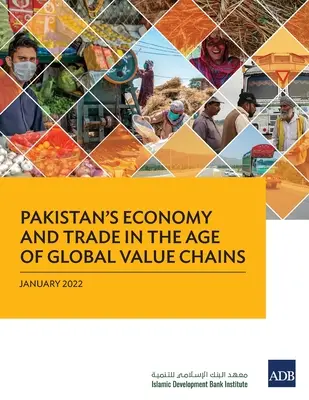 Gospodarka i handel Pakistanu w dobie globalnych łańcuchów wartości - Pakistan's Economy and Trade in the Age of Global Value Chains