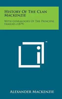 Historia klanu MacKenzie: Z genealogią głównych rodzin (1879) - History of the Clan MacKenzie: With Genealogies of the Principal Families (1879)