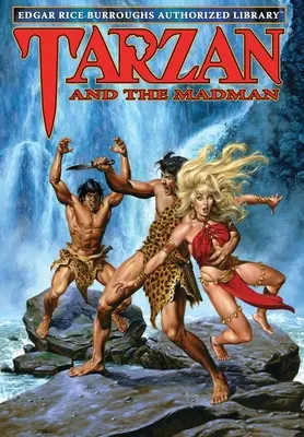 Tarzan i szaleniec: Autoryzowana biblioteka Edgara Rice'a Burroughsa - Tarzan and the Madman: Edgar Rice Burroughs Authorized Library