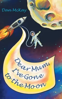 Droga mamo, poleciałem na Księżyc - Dear Mum, I've gone to the Moon