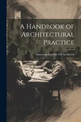 Podręcznik praktyki architektonicznej - A Handbook of Architectural Practice