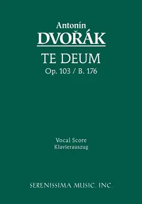 Te Deum, Op.103: partytura wokalna - Te Deum, Op.103: Vocal score