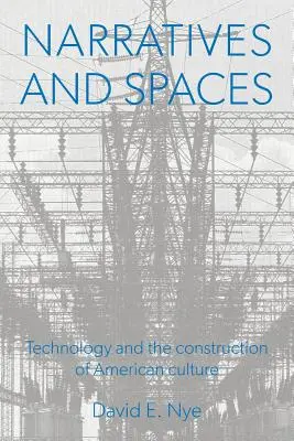 Narracje i przestrzenie: Technologia i budowa kultury amerykańskiej - Narratives And Spaces: Technology and the Construction of American Culture