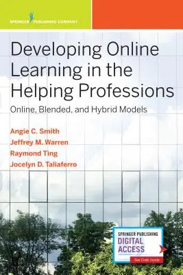 Rozwój nauczania online w zawodach pomocowych: Modele online, mieszane i hybrydowe - Developing Online Learning in the Helping Professions: Online, Blended, and Hybrid Models