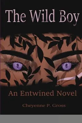 Dziki chłopiec: An Entwined Novel - The Wild Boy: An Entwined Novel