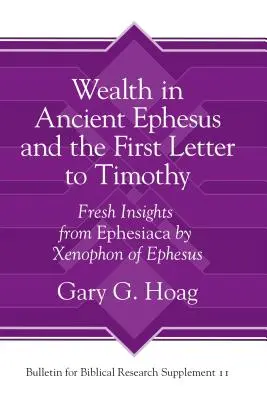 Bogactwo w starożytnym Efezie i pierwszy list do Tymoteusza: Świeże spostrzeżenia z Efezjan przez Ksenofonta z Efezu - Wealth in Ancient Ephesus and the First Letter to Timothy: Fresh Insights from Ephesiaca by Xenophon of Ephesus