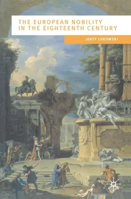 Szlachta europejska w XVIII wieku - The European Nobility in the Eighteenth Century