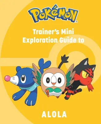 Pokmon: Mini-przewodnik trenera po Aloli - Pokmon: Trainer's Mini Exploration Guide to Alola