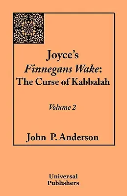 Joyce's Finnegans Wake: The Curse of Kabbalah: Tom 2 - Joyce's Finnegans Wake: The Curse of Kabbalah: Volume 2