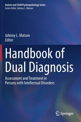 Podręcznik podwójnej diagnozy: Ocena i leczenie osób z zaburzeniami intelektualnymi - Handbook of Dual Diagnosis: Assessment and Treatment in Persons with Intellectual Disorders